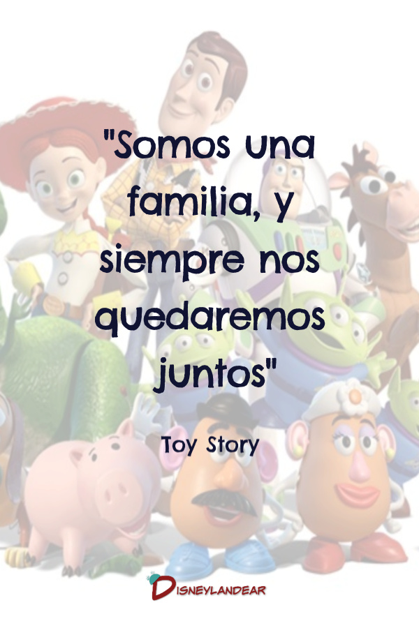 Frase de Toy Story que dice "Somos una familia, y siempre nos quedaremos juntos"