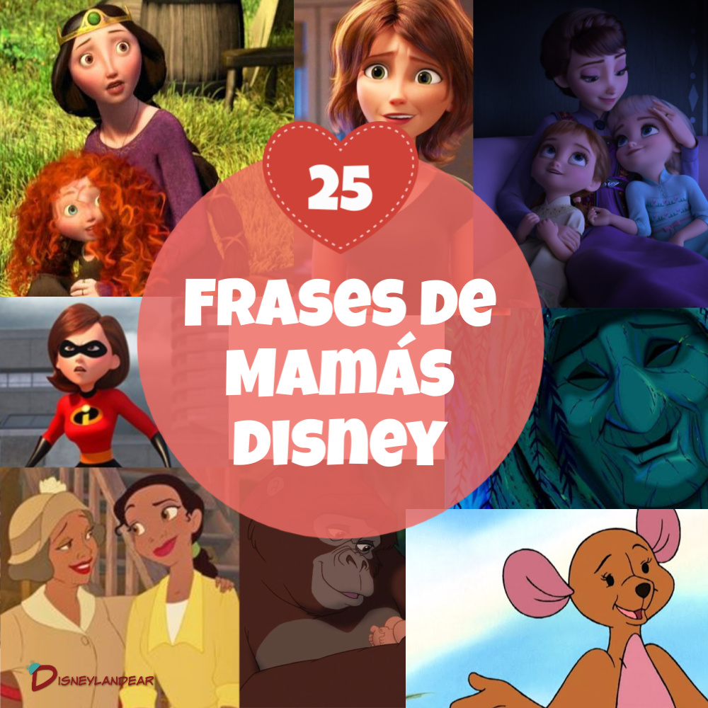 gráfico que dice 25 frases de mamás Disney con imágenes de personajes de Disney